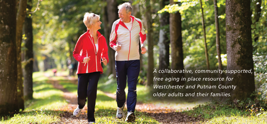 A collaborative, community-supported, free aging in place resource for Westchester and Putnam County older adults and their families.